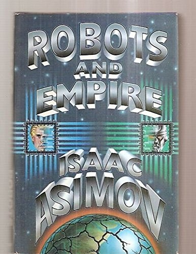 Isaac Asimov: Robots and Empire (Hardcover, 1985, Doubleday)