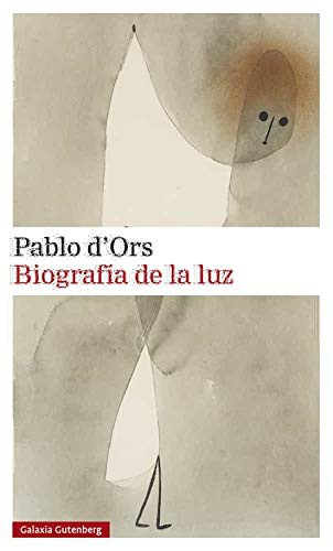 Pablo d'Ors: Biografía de la luz (Hardcover, Galaxia Gutenberg, S.L.)