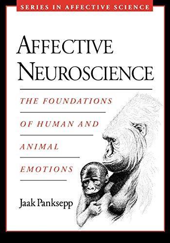 Jaak Panksepp: Affective neuroscience : the foundations of human and animal emotions