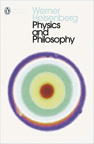 Werner Heisenberg: Physics and Philosophy (Penguin Modern Classics) (2000, Penguin Books Ltd, Gardners Books)