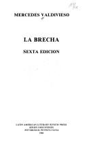 Mercedes Valdivieso: La brecha (Spanish language, 1986, Latin American Literary Review Press)