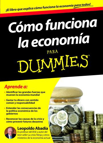 Leopoldo Abadía: Cómo funciona la economía para Dummies (Paperback, Para Dummies)