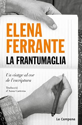 Elena Ferrante: La frantumaglia (Paperback, La Campana)