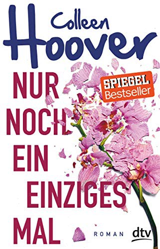 Colleen Hoover: Nur noch ein einziges Mal (Paperback, German language, 2017, dtv Verlagsgesellschaft)