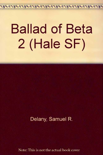 Samuel R. Delany: Ballad of Beta 2 (Hardcover, Hale, The Crowood Press)