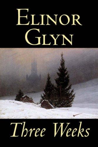 Elinor Glyn: Three Weeks (Hardcover, 2006, Aegypan)