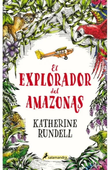 Katherine Rundell: El explorador del Amazonas