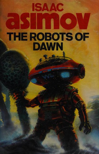 Isaac Asimov: The robots of Dawn (1984, Granada)