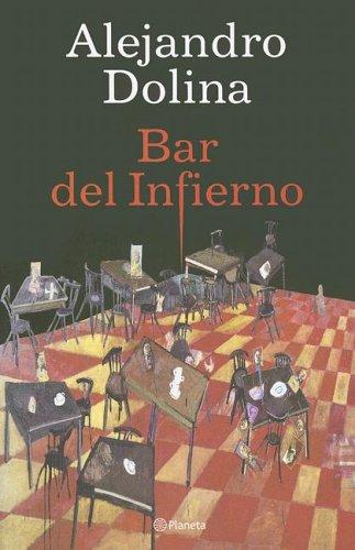 Alejandro Dolina: Bar del Infierno (Paperback, Spanish language, 2005, Planeta)