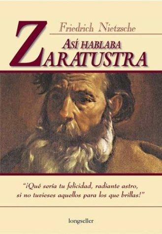 Friedrich Nietzsche: Asi Hablaba Zaratustra (Paperback, Spanish language, 2000, Longseller)