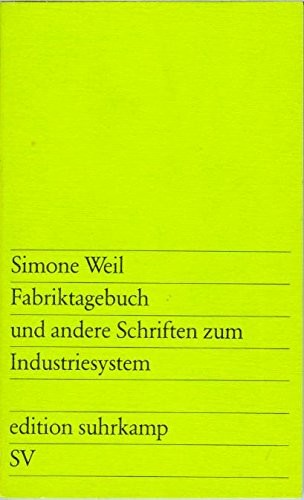 Simone Weil: Fabriktagebuch und andere Schriften zum Industriesystem (Paperback, German language, 1978, Suhrkamp Verlag)