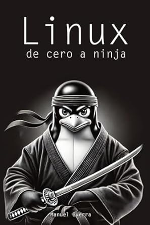 Manuel Guerra: Linux de cero a ninja (Paperback, Español language, 2024, ‎ Independently published)