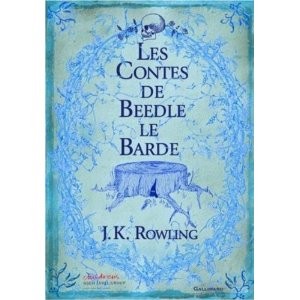 J. K. Rowling, Chris Riddell: Les Contes de Beedle le Barde (French language, 2008, Gallimard)