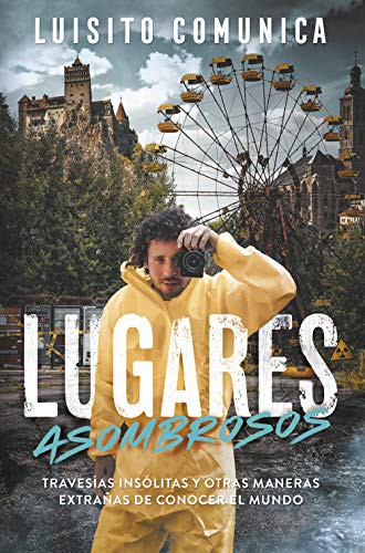 Luis Villar (Luisito Comunica): Lugares asombrosos (Paperback, 2019, ALFAGUARA, Alfaguara)