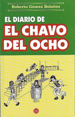 Roberto Gómez Bolaños: El diario de El Chavo del Ocho (Paperback, Spanish language, 2005, Punto de Lectura)