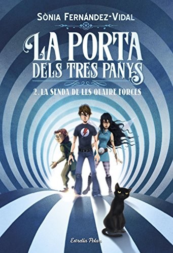 Sónia Fernández-Vidal: La porta dels tres panys 2. La senda de les quatre forces (Hardcover, Estrella Polar)