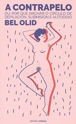 Bel Olid Báez, María Alonso Seisdedos: A contrapelo (Paperback, galego language, Edicións Embora)