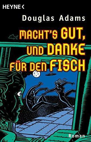 Douglas Adams: Macht's gut, und danke für den Fisch (Paperback, German language, 1999, Heyne)