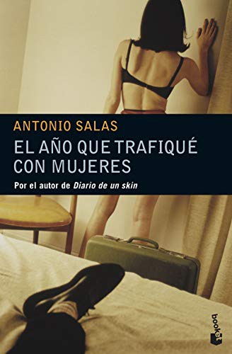 Antonio Salas: El año que trafiqué con mujeres (Paperback, 2005, Booket)