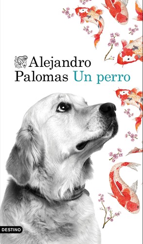 Alejandro Palomas: Un perro (2016, Destino)