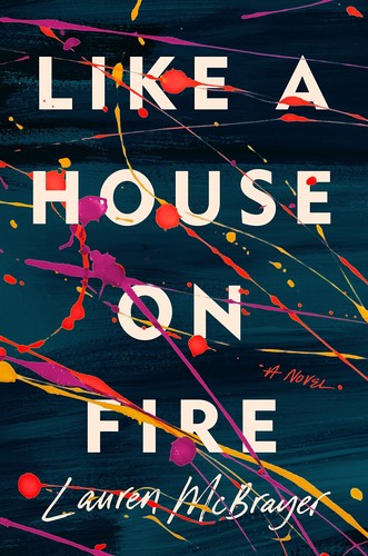 Lauren McBrayer: Like a House on Fire (2022, Penguin Publishing Group)