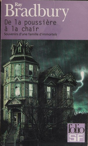 Ray Bradbury: De la poussière à la chair (French language, 2006, Denoel)