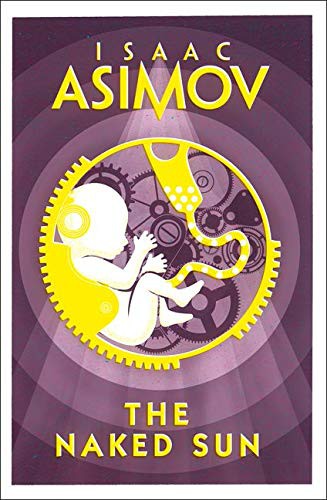 Isaac Asimov: The Naked Sun (Paperback, 2018, HarperVoyager)
