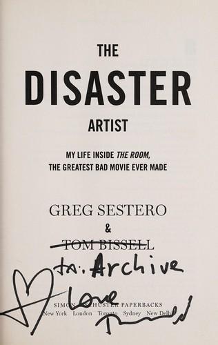 Greg Sestero, Tom Bissell: The Disaster Artist: My Life Inside The Room, the Greatest Bad Movie Ever Made (2013)