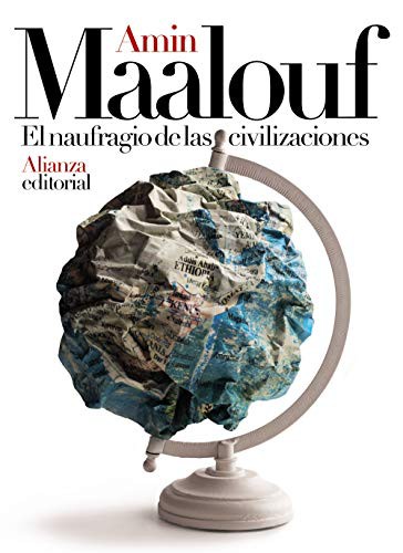 María Teresa Gallego Urrutia, Amin Maalouf: El naufragio de las civilizaciones (Paperback, 2019, Alianza Editorial)