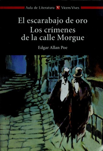 Edgar Allan Poe: El escarabajo de oro; Los crímenes de la calle Morgue (Paperback, Spanish language, 2004, Vicens Vives)