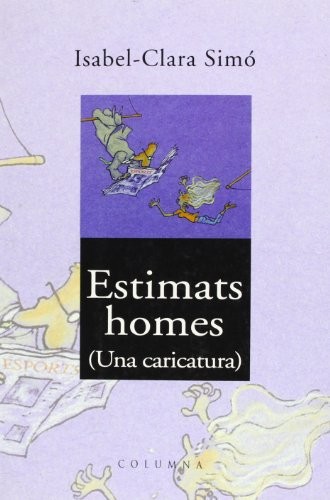 Isabel-Clara Simó Monllor, Jordi Van Campen Obiols: Estimats homes! (Paperback, Columna CAT)