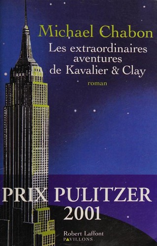 Michael Chabon: Les Extraordinaires aventures de Kavalier & Clay (Paperback, French language, 2003, Robert Laffont)