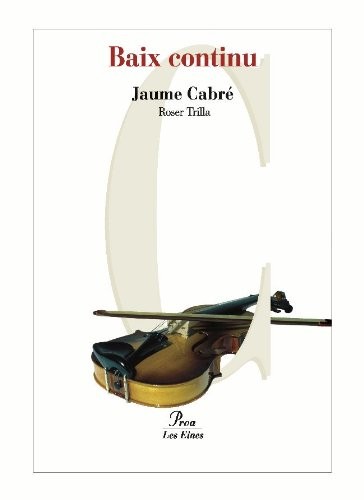 Jaume Cabré: Baix continu (Paperback, 2007, Proa)