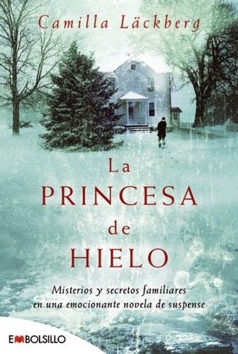 Camilla Läckberg, Carmen Montes: La princesa de hielo (Paperback, 2008, EMBOLSILLO)