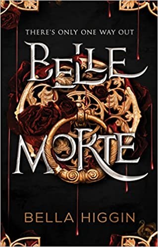 Bella Higgin: Belle Morte (2022, Wattpad Books)