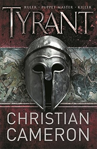 Christian Cameron: Tyrant (2008, Orion (an Imprint of The Orion Publishing Group Ltd ))