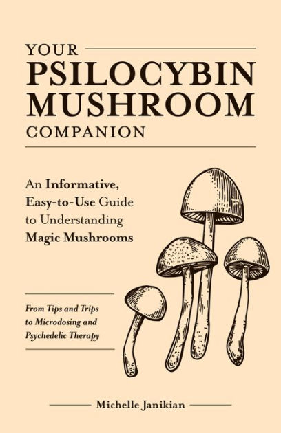 Michelle Janikian: Your Psilocybin Mushroom Companion (2019, Ulysses Press)
