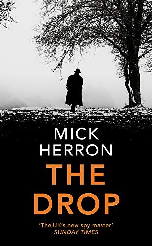 Mick Herron: The Drop (Hardcover, 2018, John Murray)
