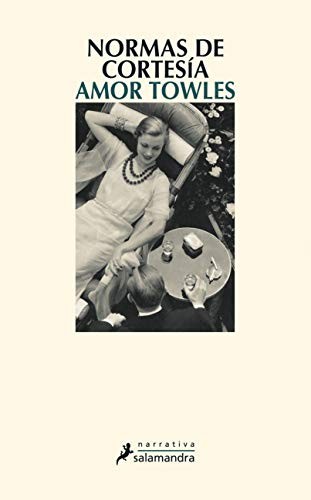 Amor Towles: Normas de cortesía (Paperback, 2012, SALAMANDRA, Salamandra)