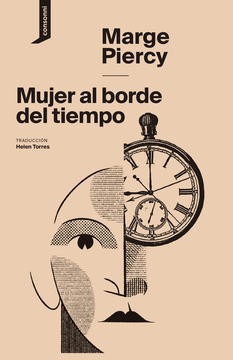 Marge Piercy, consonni, Helen Torres, Carla Berrocal: Mujer al borde del tiempo  (2019, Consonni)