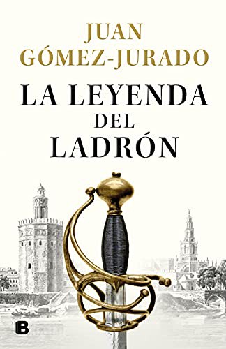 Juan Gómez-Jurado: La leyenda del ladrón (Hardcover, 2021, B (Ediciones B))