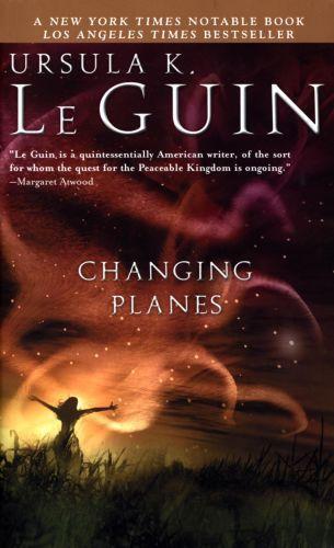 Ursula K. Le Guin: Changing Planes (2014)