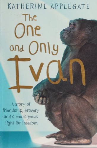 Katherine Applegate: One and Only Ivan (2012, HarperCollins Children's Books)