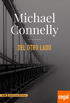 Michael Connelly: Del otro lado (2016, Alianza de Novelas)