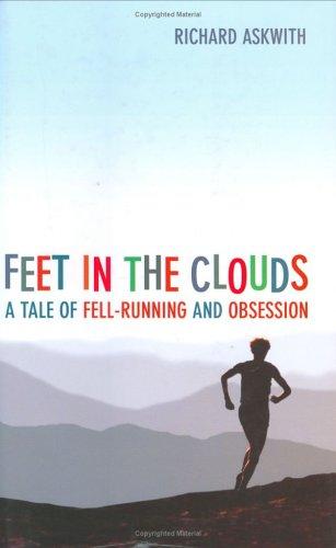 Richard Askwith: Feet in the Clouds (Paperback, Aurum Press Ltd)