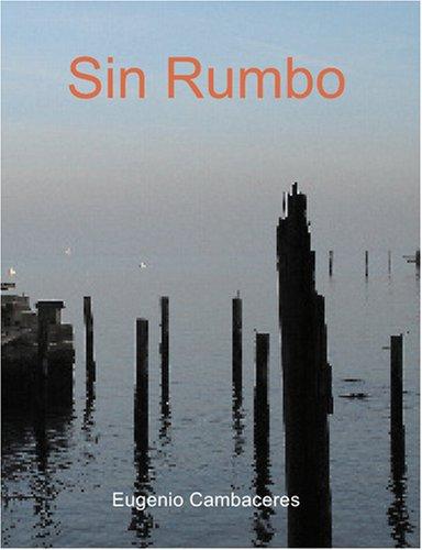 Eugenio Cambaceres: Sin Rumbo (Large Print Edition) (Paperback, Spanish language, 2007, BiblioBazaar)