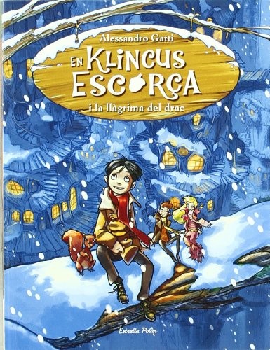 Alessandro Gatti, Alessandro Gatti, Maria Llopis Freixas, Maria Llopis Freixas: En Klincus Escorça i la llàgrima del drac 1 (Paperback, 2011, Estrella Polar)