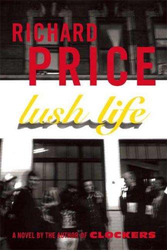 Richard Price: Lush Life (Hardcover, 2008, Farrar, Straus and Giroux)