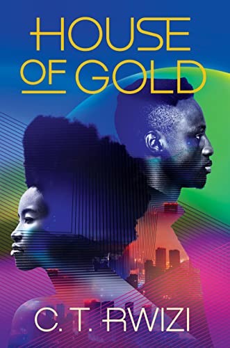 C. T. Rwizi: House of Gold (2023, Amazon Publishing)