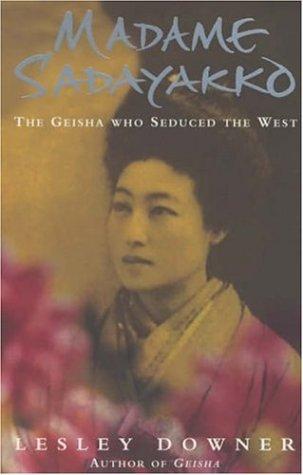 Lesley Downer: Madame Sadayakko (2003, Review)